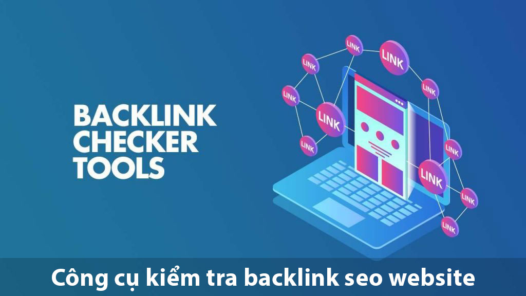 Phần Mềm Kiểm Tra Backlink: Công Cụ Hữu Hiệu Cho SEO Website Du Lịch Văn Lang